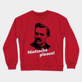 Nietzsche Please! Crewneck Sweatshirt
